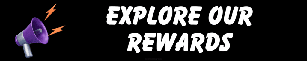 Explore Our Rewards
